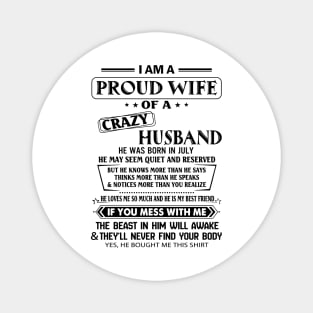 I'm A Proud Wife Of A Crazy July Husband Magnet